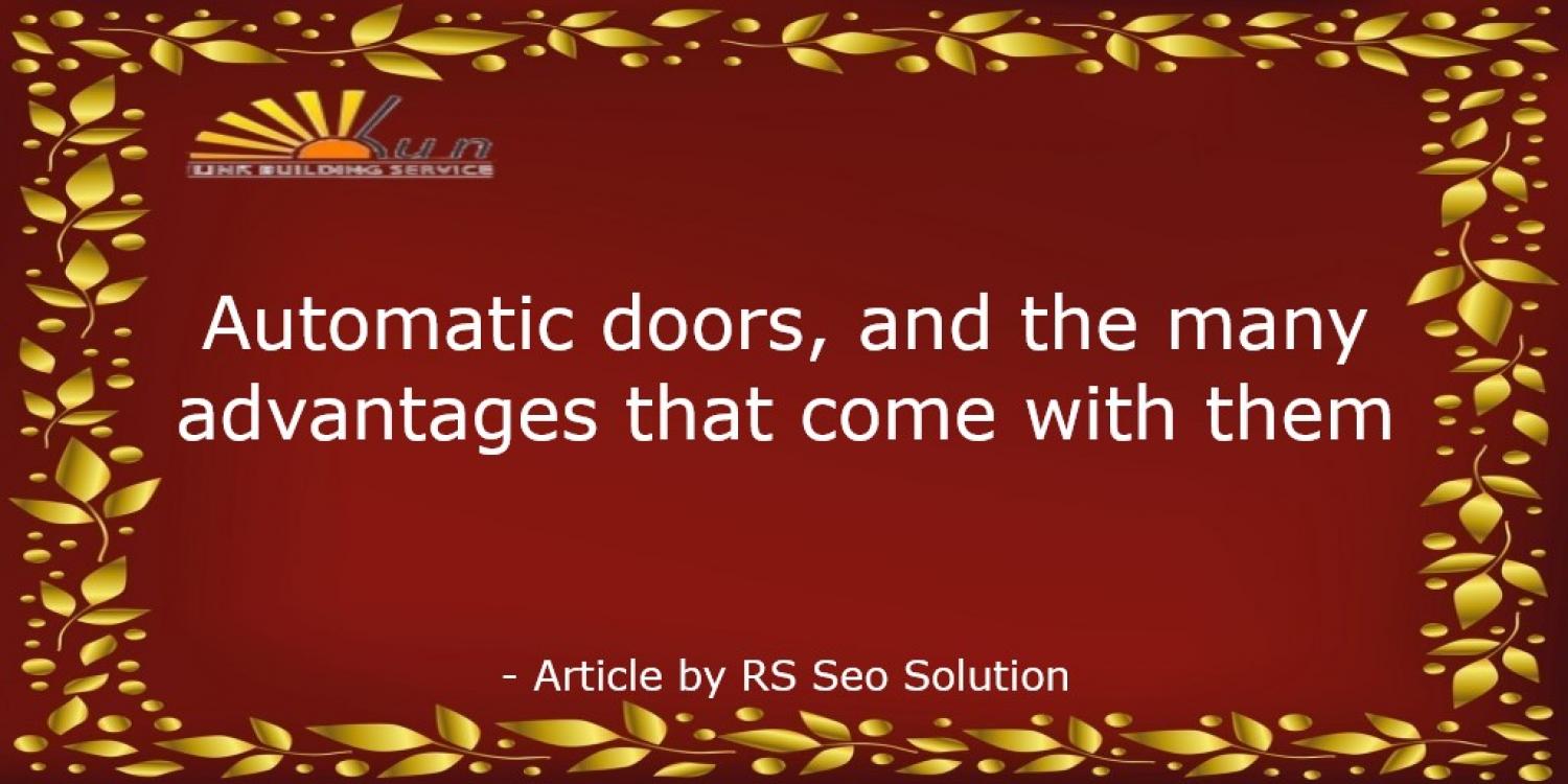 Automatic doors, and the many advantages that come with them
