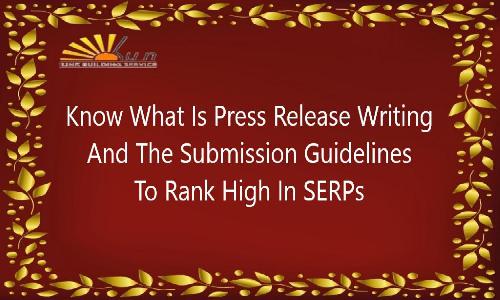 Know What Is Press Release Writing And The Submission Guidelines To Rank High In SERPs