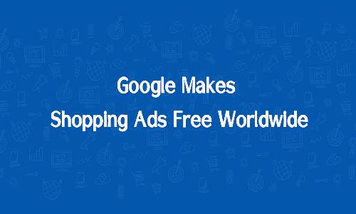 Google Makes Shopping Ads Free Worldwide