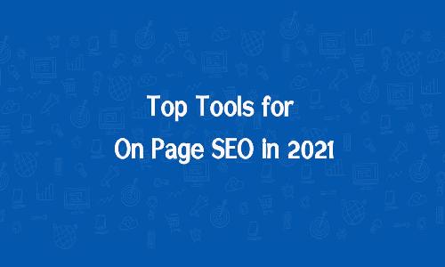 Top Tools for On Page SEO in 2021